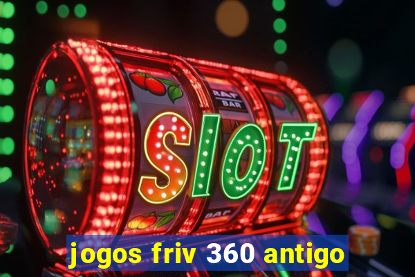 jogos friv 360 antigo